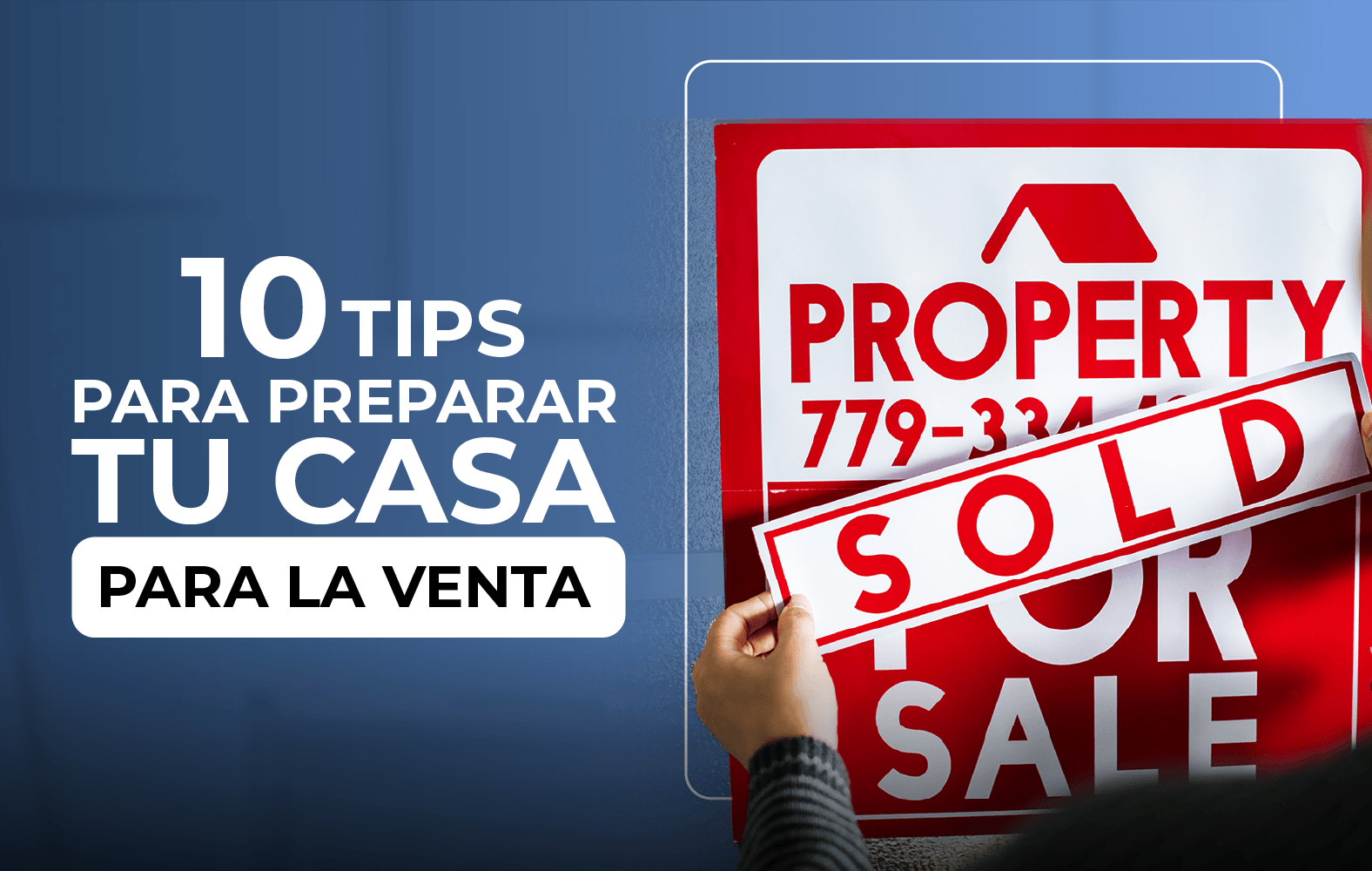 Tips para preparar tu casa para la venta