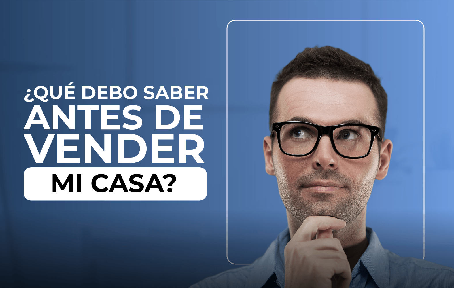 Lo que debes saber antes de vender tu casa