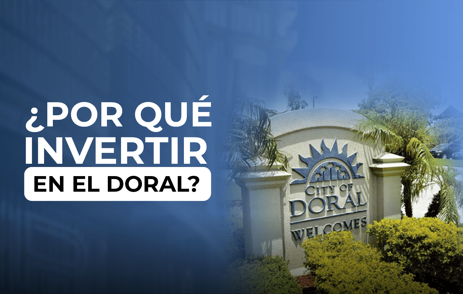 ¿Por qué debes invertir en Doral?