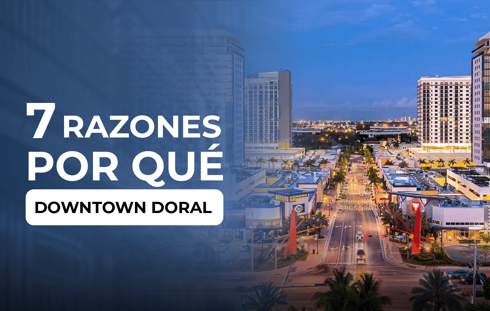 7 Razones por que Downtown Doral